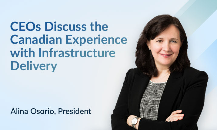 CEOs Discuss the Canadian Experience with Infrastructure Delivery CEOs Discuss the Canadian Experience with Infrastructure Delivery