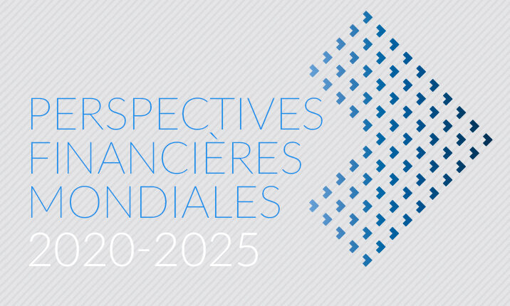 Perspectives financières mondiales 2020-2025 Perspectives financières mondiales 2020-2025